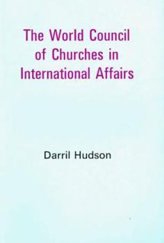 Paperback The World Council of Churches in international affairs Book