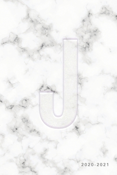 J 2020-2021: Weekly Monthly Planner Personalized Marble Monogram 6x9 in 2020 Calendar Organizer with Bonus Dotted Grid Pages + Inspirational Quotes + To-Do Lists