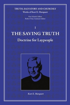 Paperback The Saving Truth: Doctrine for Laypeople Book