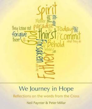 Paperback We Journey in Hope: Reflections on the Words from the Cross Book