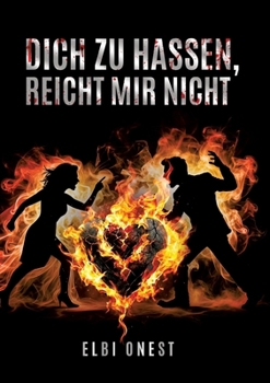Paperback Dich zu hassen, reicht mir nicht [German] Book