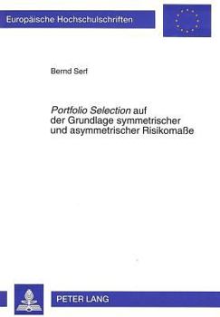 Paperback «Portfolio Selection» Auf Der Grundlage Symmetrischer Und Asymmetrischer Risikomaße [German] Book