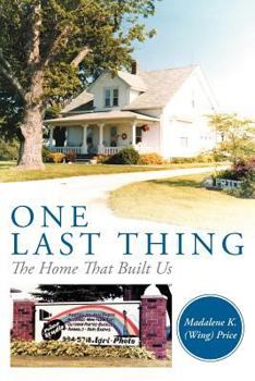 Paperback One Last Thing: The Home That Built Us Book