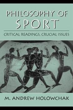 Paperback Philosophy of Sport: Critical Readings, Crucial Issues Book