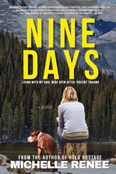 Paperback Nine Days: Living With My Soul Wide Open After Violent Trauma Book