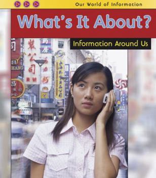 Paperback What's It About?: Information Around Us Book