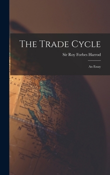 Hardcover The Trade Cycle; an Essay Book