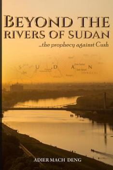 Paperback Beyond The Rivers of Sudan: The Prophecy Against Cush Book