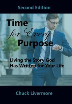 Hardcover Time for Every Purpose : Living the Story God Has Written for Your Life Book