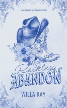 Reckless Abandon: A Small-Town, Surprise Pregnancy Cowboy Romance (Whispering Oaks Ranch) - Book #3 of the Whispering Oaks Ranch