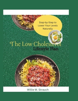 Paperback The Low Cholesterol Lifestyle Plan: Step-by-Step to Lower Your Levels Naturally Book