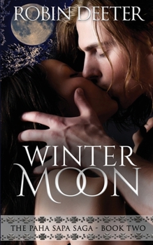 The Moon in Winter - Book #2 of the Paha Sapa Saga