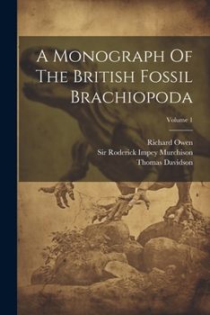 Paperback A Monograph Of The British Fossil Brachiopoda; Volume 1 Book