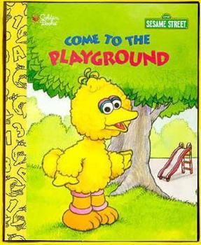 Hardcover Come to the Playground (SESAME STREET) Book