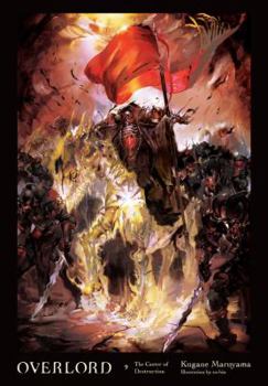 Overlord, Vol. 9 (light novel): The Caster of Destruction - Book #9 of the Overlord Light Novels