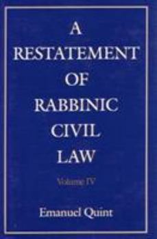 Hardcover A Restatement of Rabbinic Civil Law: Volume 4 Book