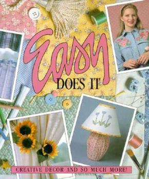 Easy Does It: Creative Decor and So Much More (Memories in the Making Series)