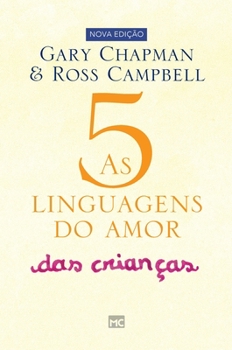 Hardcover As 5 linguagens do amor das crianças: Como expressar um compromisso de amor a seu filho [Portuguese] Book
