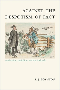 Against the Despotism of Fact - Book  of the SUNY Series: Studies in the Long Nineteenth Century