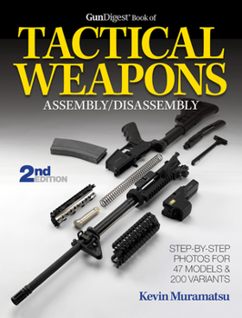 Paperback The Gun Digest Book of Tactical Weapons Assembly/Disassembly, 2nd Ed. Book