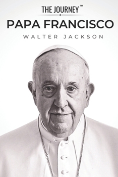 Paperback Papa Francisco - Una biografía de compasión y reforma: La biografía de Papa Francisco de THE JOURNEY [Spanish] Book