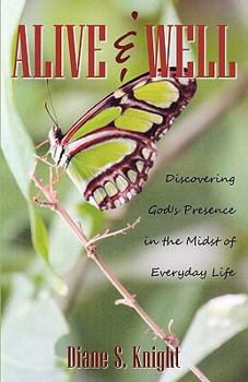 Paperback Alive & Well: Discovering God's Presence in the Midst of Everyday Life Book