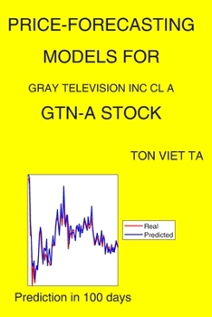 Paperback Price-Forecasting Models for Gray Television Inc Cl A GTN-A Stock Book