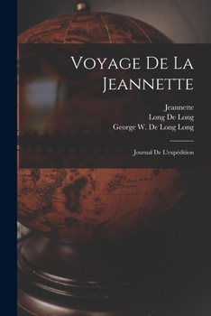 Paperback Voyage de la Jeannette: Journal de l'expédition [French] Book