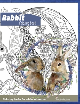 Paperback Coloring Books for Adults Relaxation: Rabbit Coloring Book