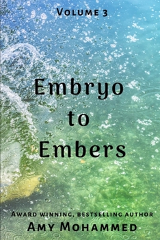 Paperback Embryo to Embers: Part 3 Book