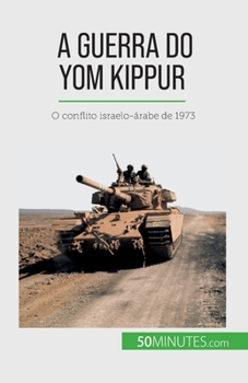 Paperback A Guerra do Yom Kippur: O conflito israelo-árabe de 1973 [Portuguese] Book