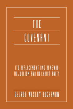 Paperback The Covenant: Its Replacement and Renewal in Judaism and in Christianity Book