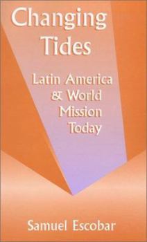Paperback Changing Tides: Latin America and World Mission Today Book