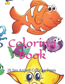 Paperback Coloring Book: 26 Sea Animal Coloring Pages Book