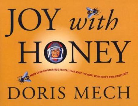 Paperback Joy with Honey: More Than 200 Delicious Recipes That Make the Most of Nature's Own Sweetener Book