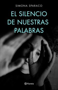 Hardcover El silencio de nuestras palabras: Premio DeA Planeta Italia 2019 [Spanish] Book