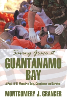 Saving Grace at Guantanamo Bay: A Memoir of a Citizen Warrior