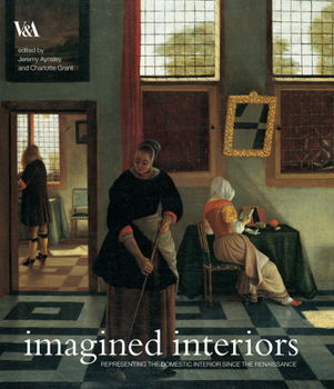 Hardcover Imagined Interiors: Representing the Domestic Interior Since the Renaissance Book