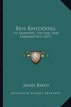 Ben Rhydding: Its Amenities, Hygiene, And Therapeutics