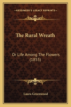 The Rural Wreath: or, Life Among the Flowers
