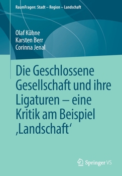 Paperback Die Geschlossene Gesellschaft Und Ihre Ligaturen - Eine Kritik Am Beispiel 'Landschaft' [German] Book