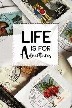 Life is for Adventures: Blank Lined Travel Journal Notebook with Sketchbook Pages to Draw or Add Photo Memory Book Diary To Record Your Thoughts and Write Notes