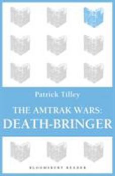 Death-Bringer - Book #5 of the Amtrak Wars