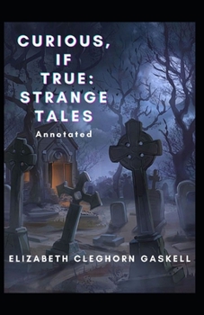 Paperback Curious, If True: Strange Tales Annotated Book