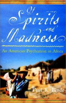Hardcover Of Spirits and Madness: An American Psychiatrist in Africa Book