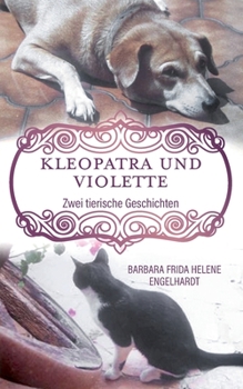 Paperback Kleopatra und Violette: Zwei tierische Geschichten [German] Book