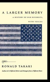 Hardcover A Larger Memory: A History of Our Diversity, with Voices Book