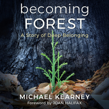 Hardcover Becoming Forest: A Story of Deep Belonging Book