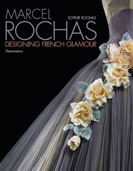 Hardcover Marcel Rochas: Designing French Glamour Book