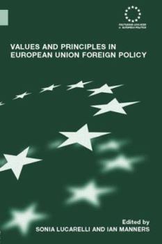 Hardcover Values and Principles in European Union Foreign Policy Book